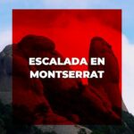 🧗‍♀️ Descubre los mejores rincones para practicar escalada en Montserrat 🏔️